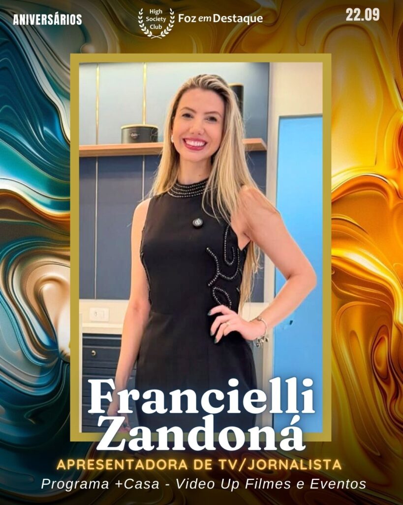 Francielli Zandoná - Apresentadora de TV/Jornalista - Programa +Casa - Video Up Filmes Audiovisuais e Eventos

Aniversários 23 de Fevereiro 2025 Foz em Destaque High Society Club