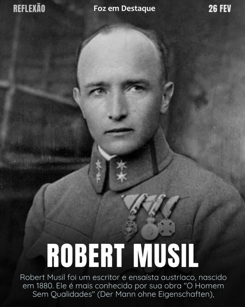 "Tudo o que se pensa é afeto ou aversão."
(Robert Musil)
Reflexão 26 de fevereiro 2025 Foz em Destaque "Sua Vida mais divertida!!!"