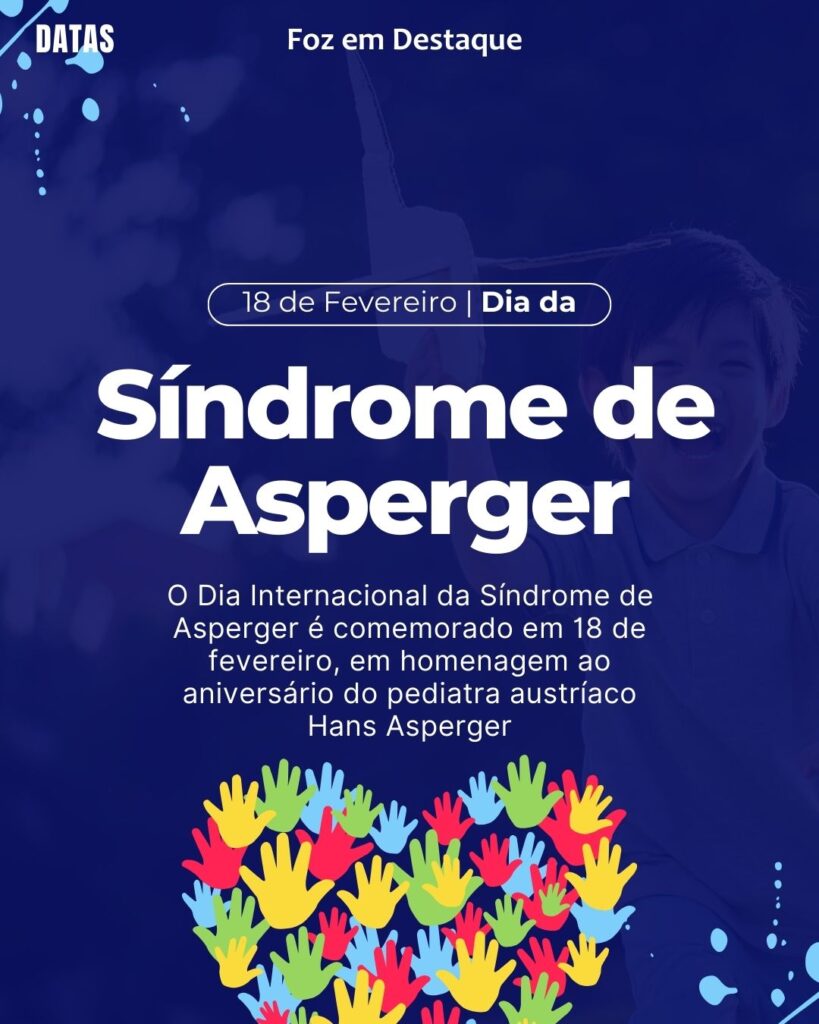 Dia Nacional de Combate ao Alcoolismo - Dia Internacional da Síndrome de Asperger
Datas 18 de Fevereiro 2025 Foz em Destaque "Sua Vida mais divertida"