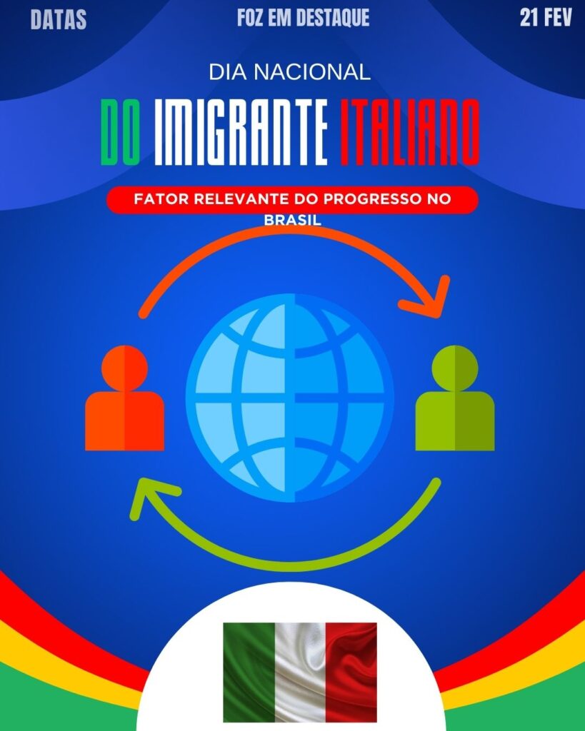 Dia Nacional do Imigrante Italiano

Datas 21 de Fevereiro 2025 Foz em Destaque "Sua Vida mais divertida"