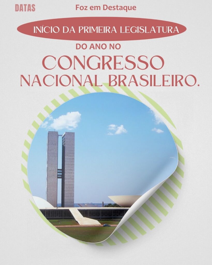 Dia Internacional de Luta contra o Câncer Infantil - Início da primeira legislatura do ano no Congresso Nacional brasileiro.
Datas 15 de Fevereiro 2025 Foz em Destaque "Sua Vida mais divertida"