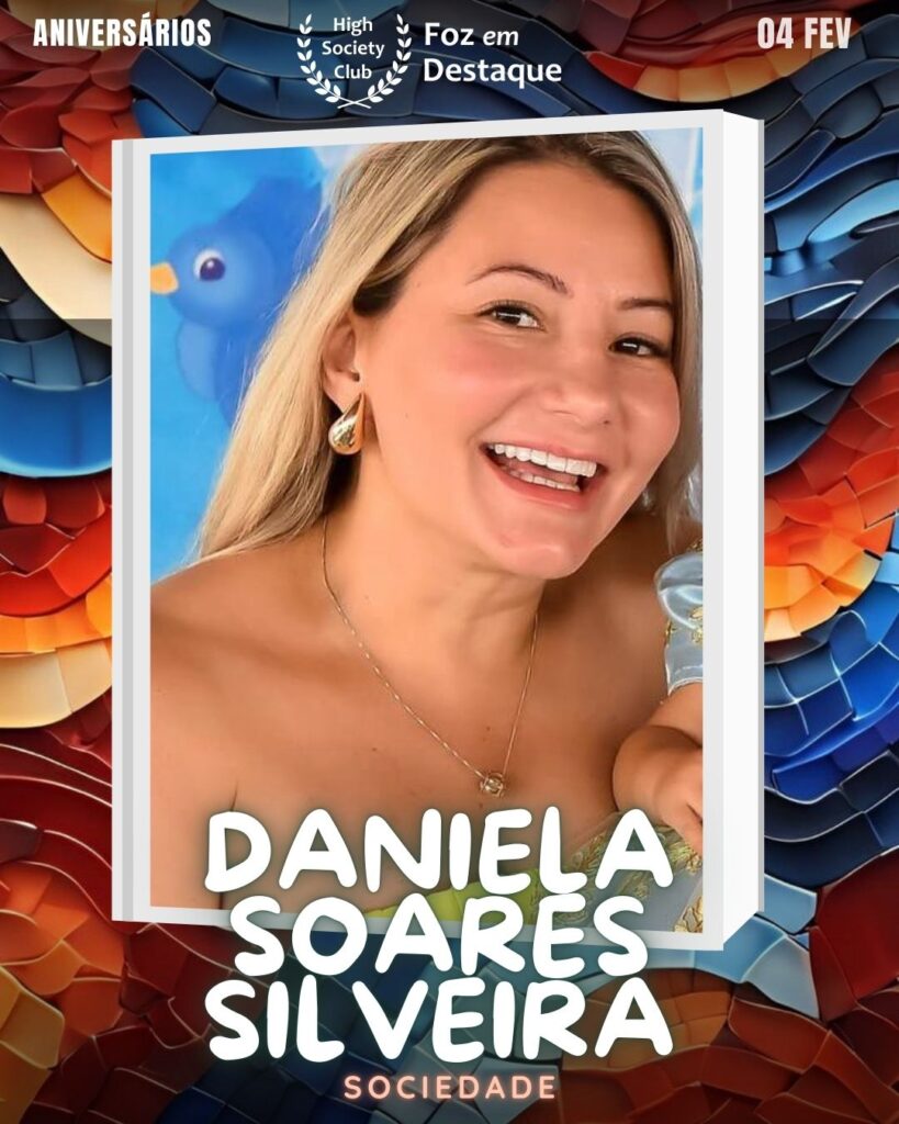 Daniela Soares Silveira
Sociedade
Foz em Destaque High Society Club