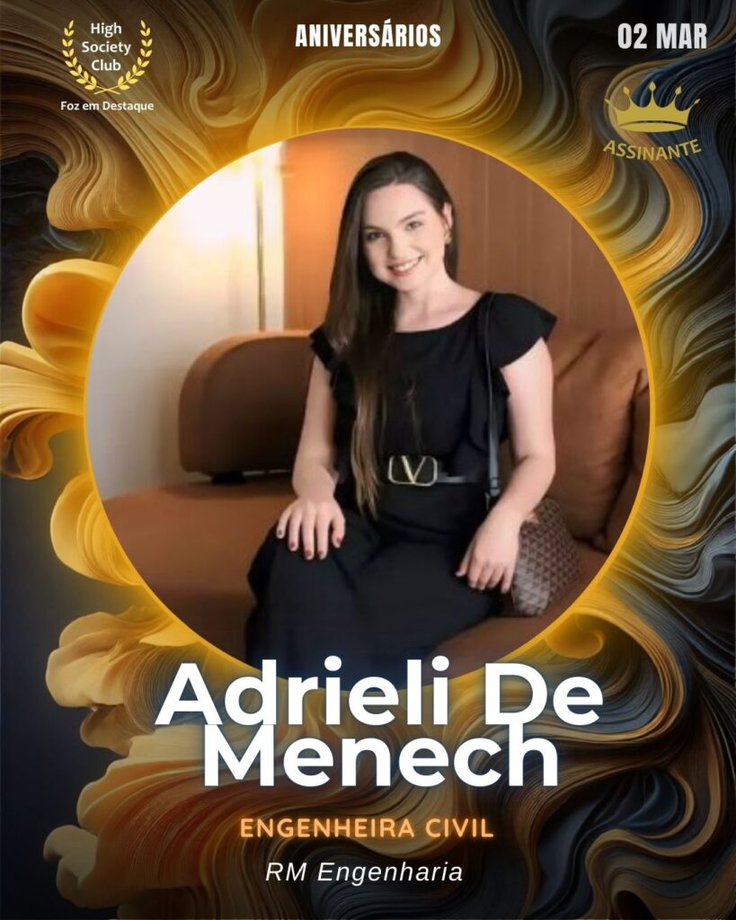 Adrieli De Menech
Engenheira Civil
RM Engenharia
Foz em Destaque High Society Club