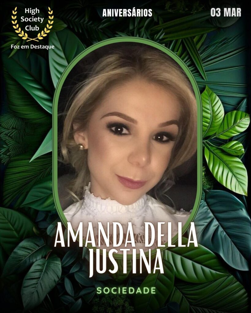 Amanda Della Justina
Sociedade
Foz em Destaque High Society Club