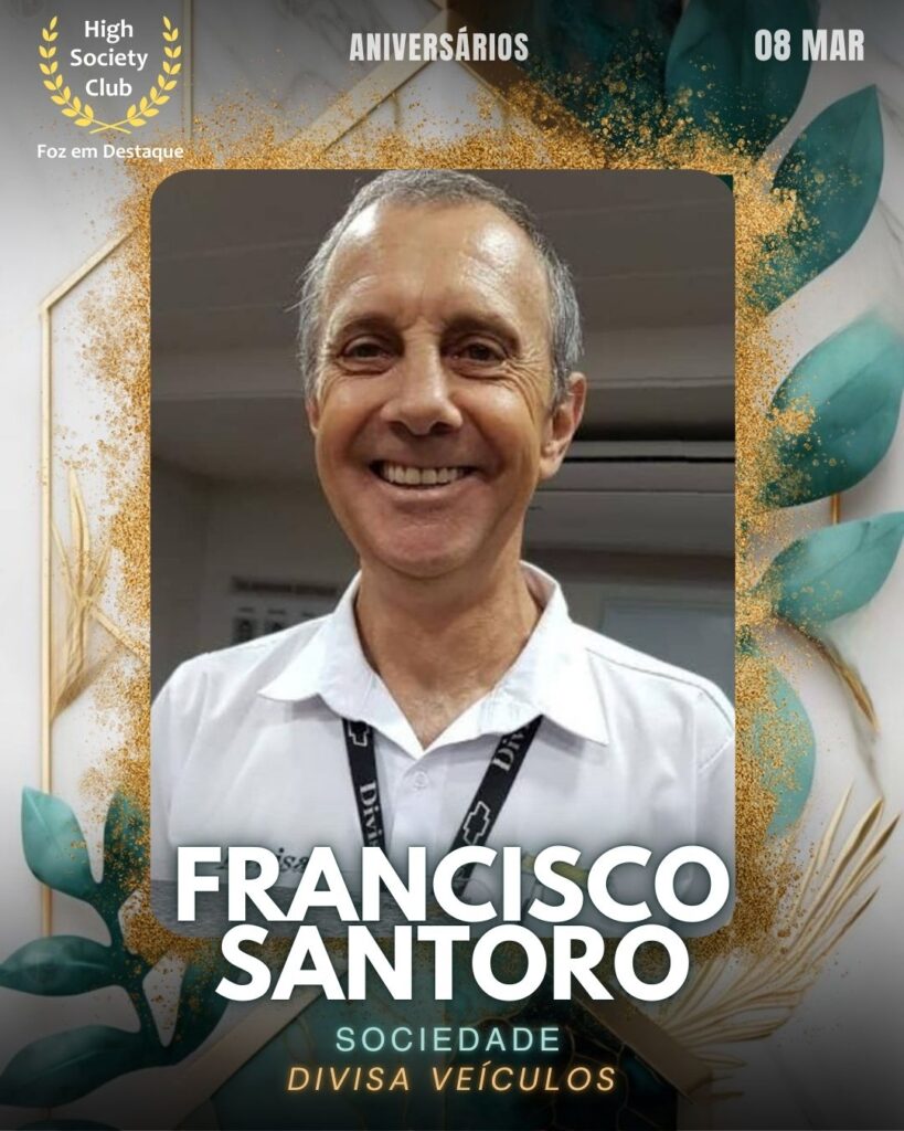 Francisco Santoro
Sociedade
Divisa Veículos
Foz em Destaque High Society Club