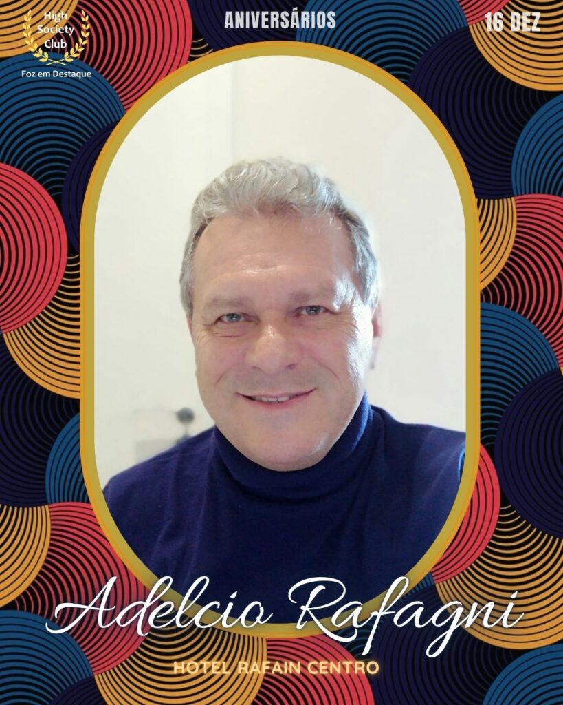 Adelcio Rafagni
Hotel Rafain Centro	
Foz em Destaque High Society Club