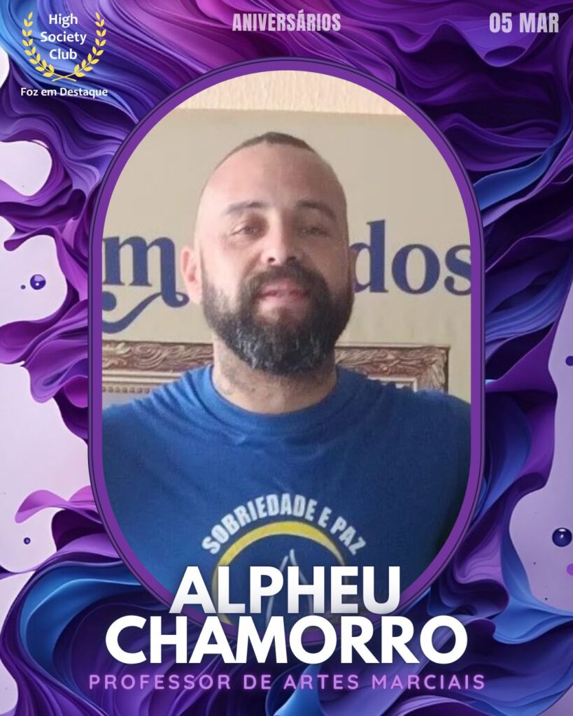 Alpheu Chamorro
Professor de Artes Marciais
Foz em Destaque High Society Club