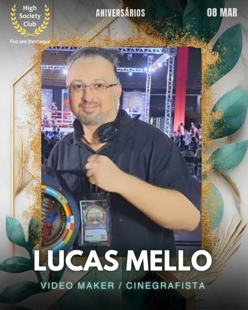 Lucas Mello
Video Maker / Cinegrafista
Foz em Destaque High Society Club