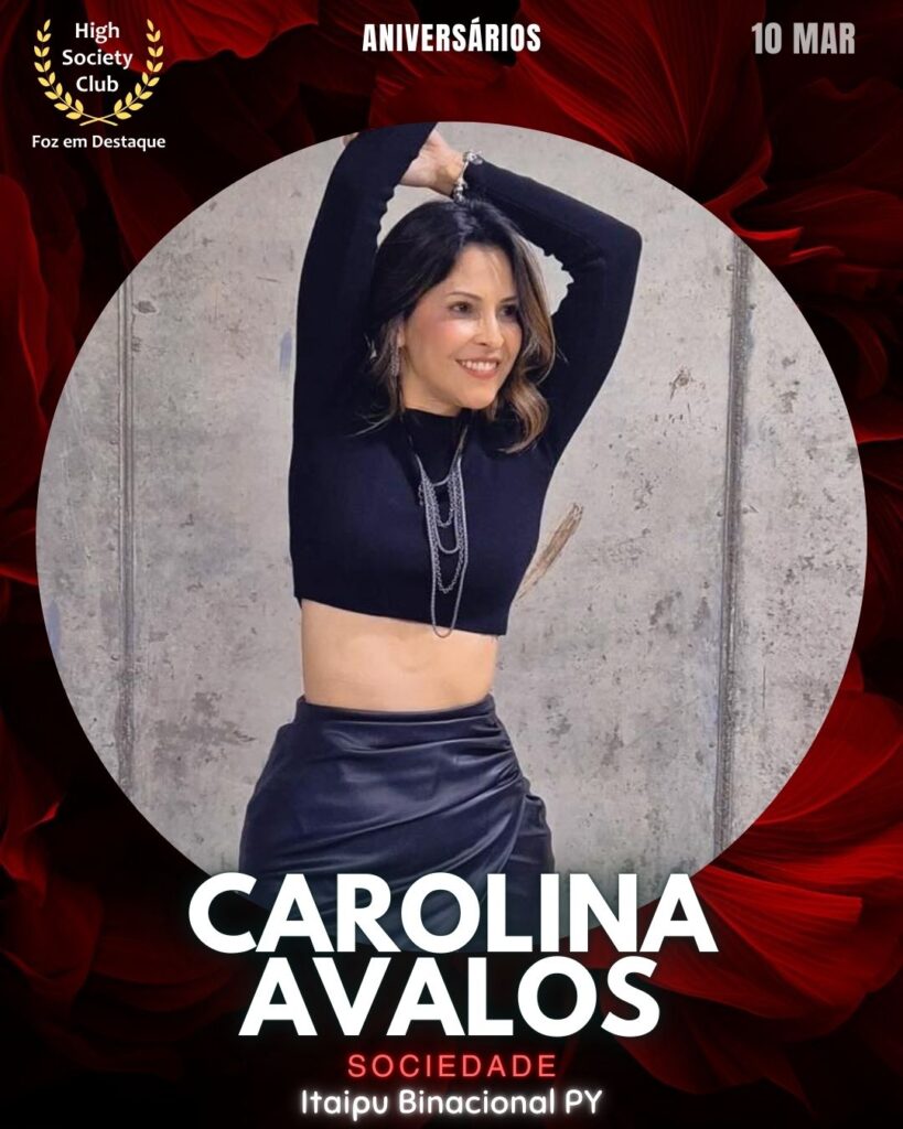 Carolina Avalos
Sociedade
Itaipu Binacional PY
Foz em Destaque High Society Club