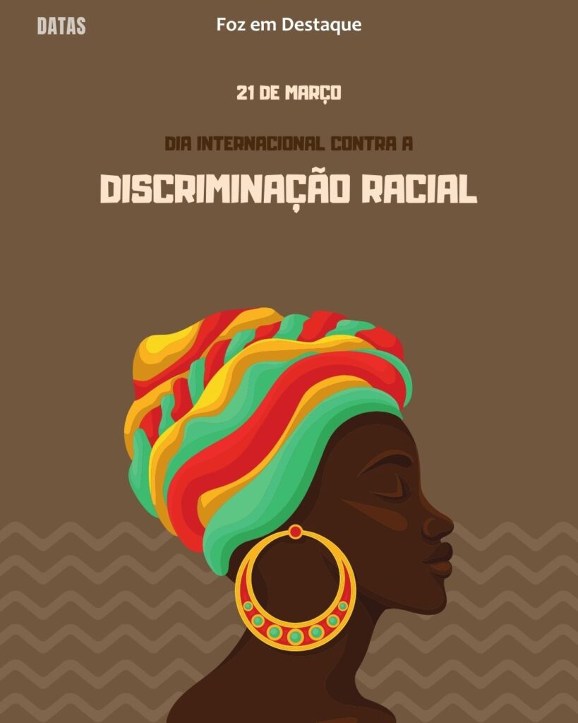 Dia Internacional Contra a Discriminação Racial - Dia Internacional da Síndrome de Down - Dia Internacional das Florestas e da Árvore - Dia Mundial da Infância - Dia Mundial da Poesia 
Datas 21 de março 2025 Foz em Destaque "Sua Vida mais divertida"