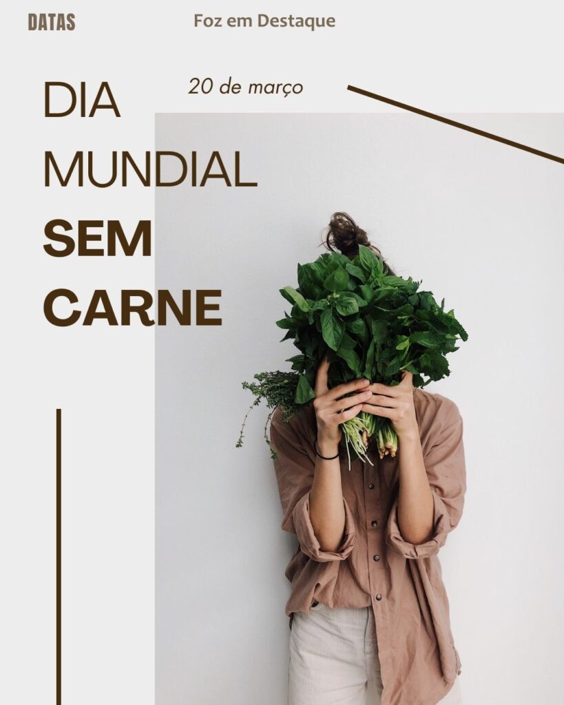 Dia Internacional da Felicidade - Dia Mundial da Saúde Bucal - Dia Mundial sem Carne - Dia Nacional da Aquicultura - Dia Nacional de Atenção à Disfagia - Dia Nacional do Teatro para a Infância e Juventude
datas 20 de março 2025 Foz em Destaque "Sua Vida mais divertida"