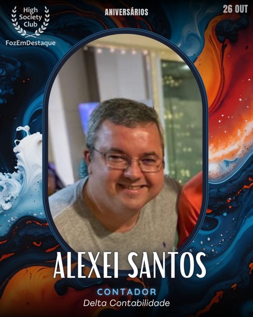 Alexei Santos
Contador
Aniversários HighSocietyClub 26/10/2025
