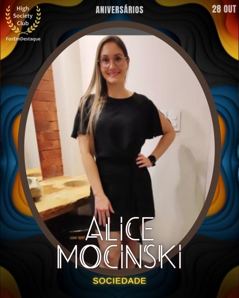 Aniversários FozEmDestaque HighSocietyClub 28/10/2025