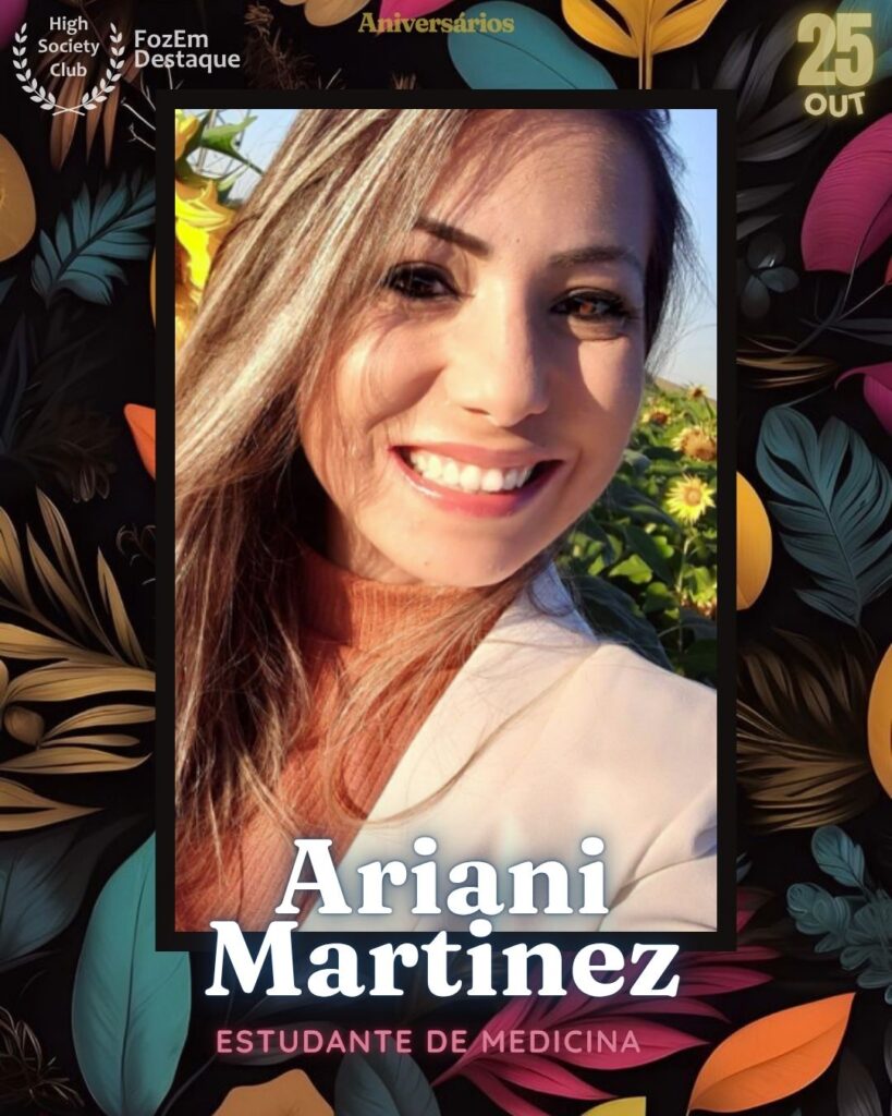 Aniversários HighSocietyClub 25/10/2025
Ariani Martinez
Estudante de Medicina