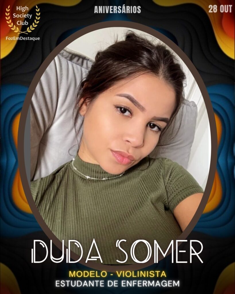 Duda Somer é uma jovem talentosa que equilibra as carreiras de modelo e violinista com seus estudos em Enfermagem. Ela representa a nova geração que busca a excelência em múltiplos campos.
Aniversários FozEmDestaque HighSocietyClub 28/10/2025