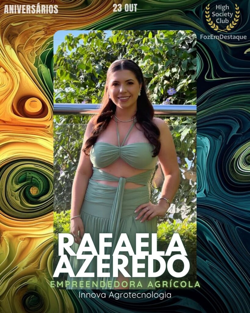 Aniversários HighSocietyClub 23/10/2025
Rafaela Azeredo
Empreendedora Agrícola