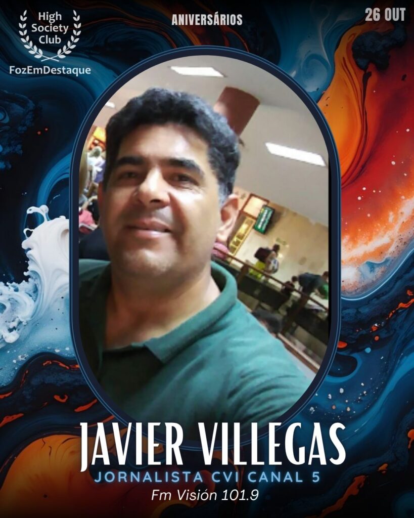 Javier Villegas
Jornalista CVI Canal 5
Aniversários HighSocietyClub 26/10/2025
