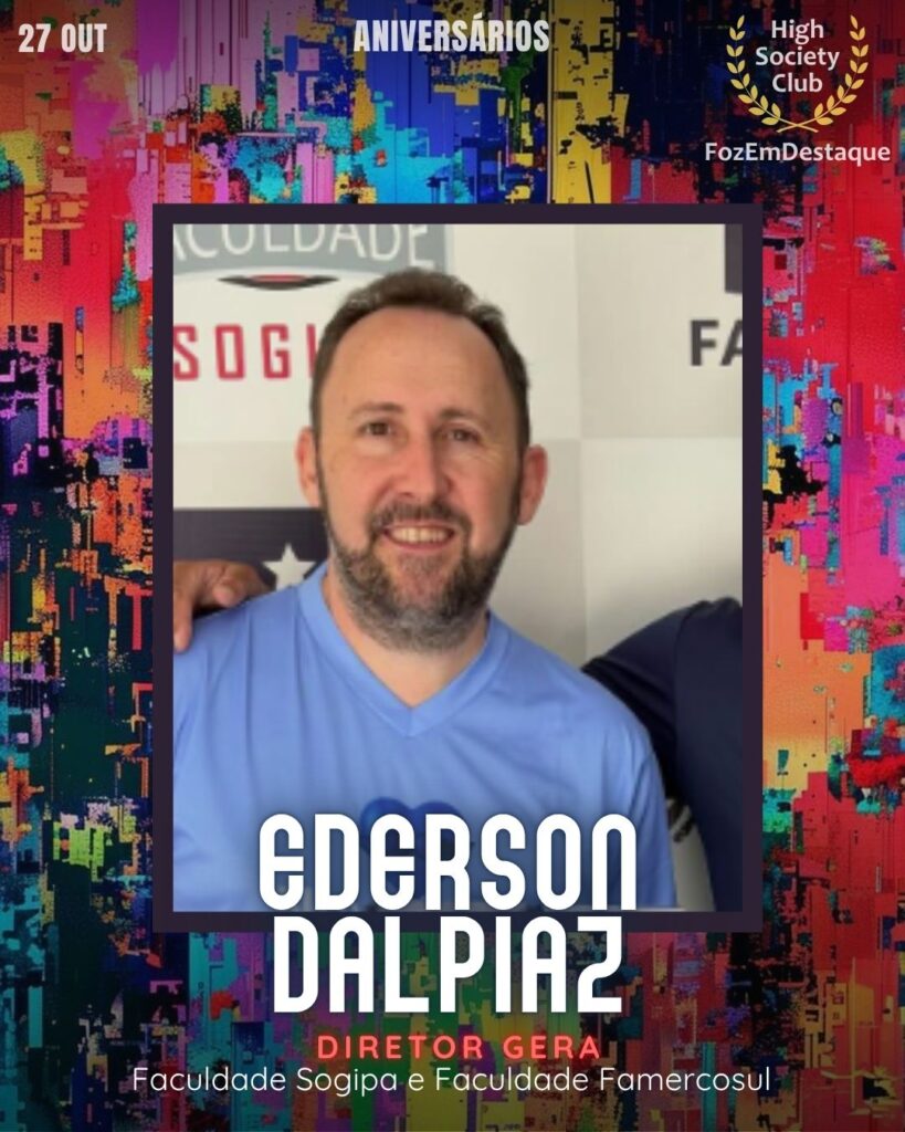 Ederson Dalpiaz
Diretor Geral - Faculdade Sogipa e Faculdade Famercosul

Aniversarios HighSocietyClub FozEmDestaque 27/10/2025