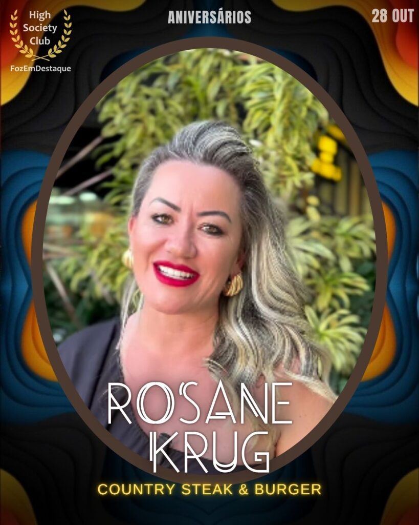 Rosane Krug está ligada ao sucesso do Country Steak & Burger. Sua atuação contribui para o setor de gastronomia, oferecendo experiências de alta qualidade aos clientes.
Aniversários FozEmDestaque HighSocietyClub 28/10/2025