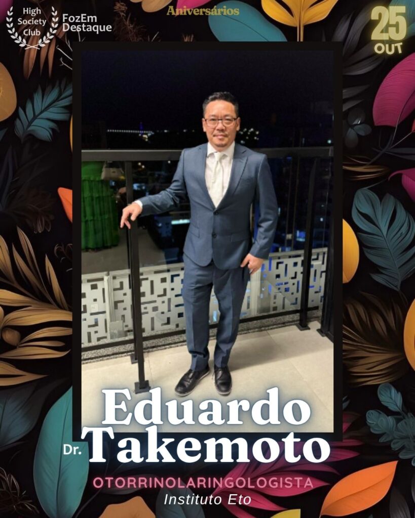 Aniversários HighSocietyClub 25/10/2025
Eduardo Takemoto (Dr.)
Otorrinolaringologista