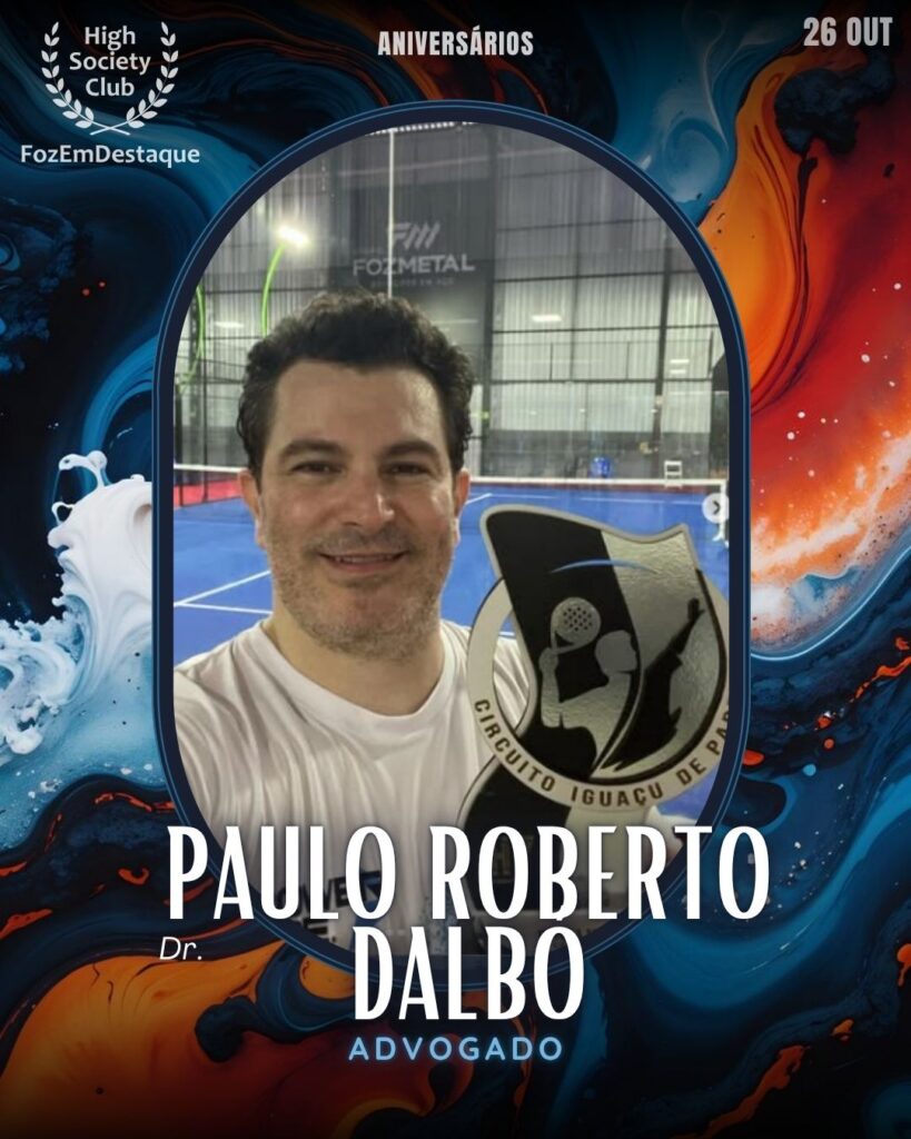 Paulo Roberto Dalbó (Dr.)
Advogado
Aniversários HighSocietyClub 26/10/2025
