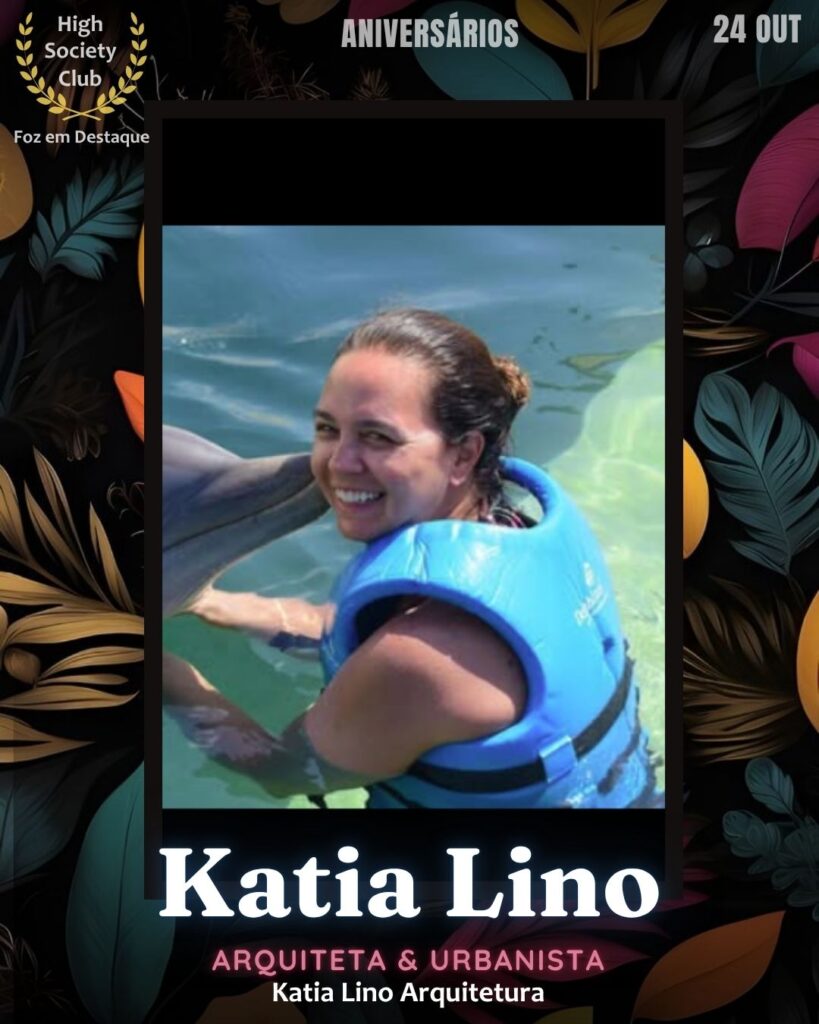 Katia Lino
Arquiteta & Urbanista
Aniversários HighSocietyClub 24/10/2025
