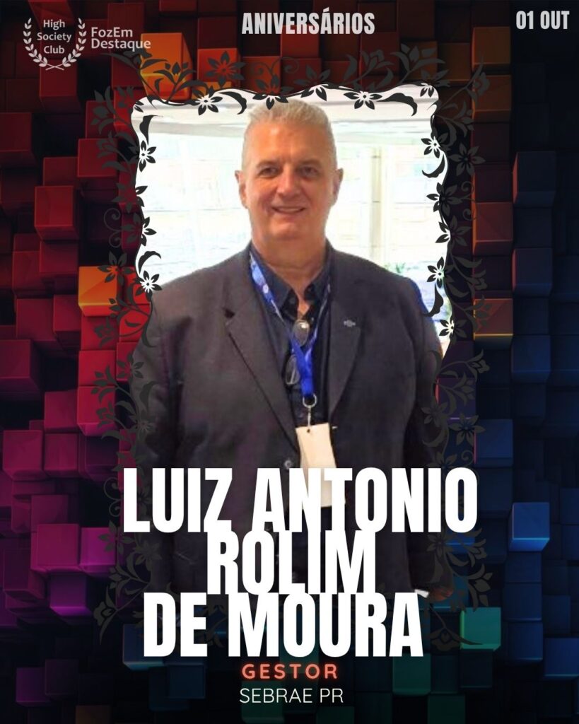 Luiz Antonio Rolim De Moura é um respeitado Gestor e consultor que exerce um papel vital no SEBRAE PR. Sua expertise é focada no desenvolvimento do comércio e do mercado empresarial, sendo fundamental, portanto, no apoio e capacitação de micro e pequenos empreendedores no estado do Paraná, promovendo o crescimento econômico regional.

 Aniversários FozEmDestaque HighSocietyClub 31/10/2025

