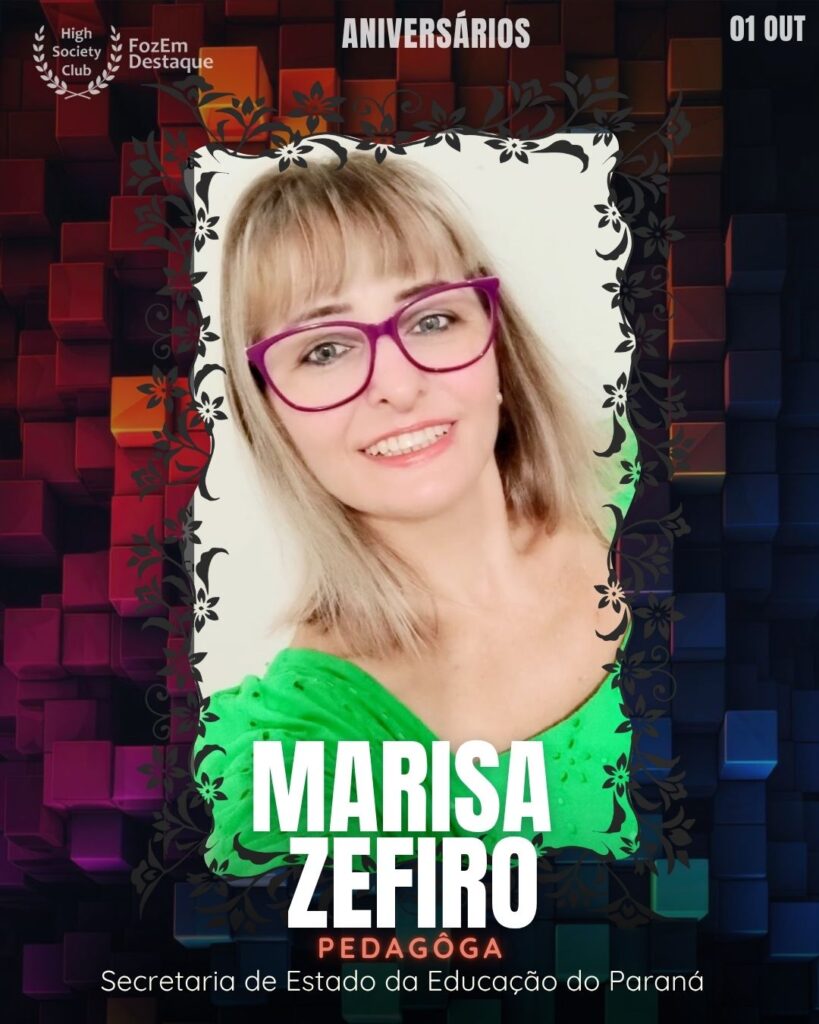 Marisa Zefiro é uma dedicada Pedagoga que atua na Secretaria de Estado da Educação do Paraná. Seu papel é de suma importância para a qualidade do ensino e a formação dos jovens, colaborando na implementação de projetos educacionais e na gestão das diretrizes estaduais para a área na região de Foz.
 
Aniversários FozEmDestaque HighSocietyClub 31/10/2025
