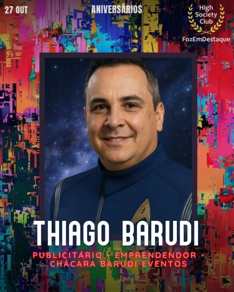 Thiago Barudi
Publicitário - Emprendendor - Chácara Barudi Eventos - Turma do PP

Aniversarios HighSocietyClub FozEmDestaque 27/10/2025