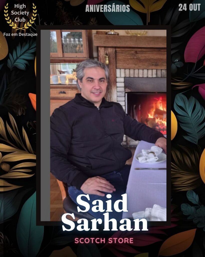 Said Sarhan
Scotch Store
Aniversários HighSocietyClub 24/10/2025