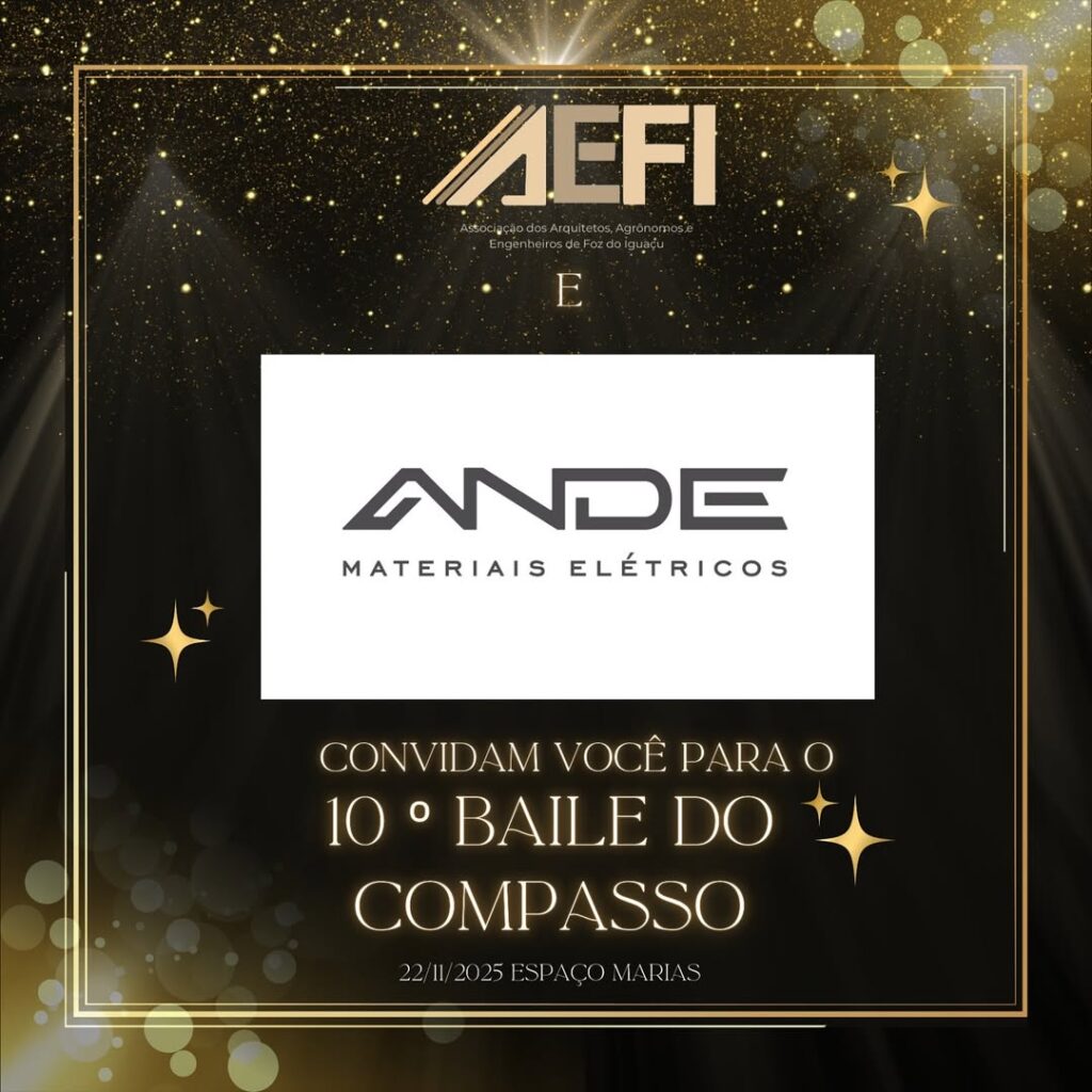 ANDE MATERIAIS ELÉTRICOS
10º Baile do Compasso
 AEFI  Associação de Arquitetos, Agrônomos e Engenheiros de Foz do Iguaçu
Engenheiro Civil Ágaton Augusto 
Baile do Compasso AEFI Foz