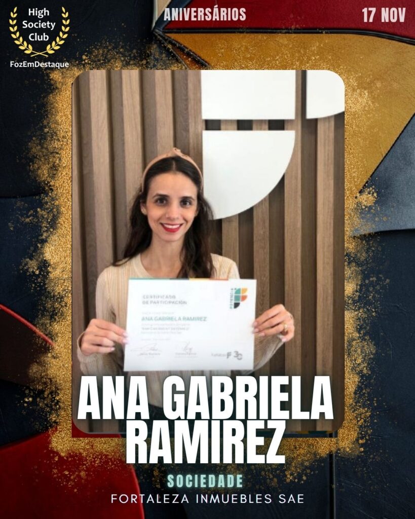 Ana Gabriela Ramirez Fretes
Sociedade - Fortaleza Inmuebles SAE
Aniversários FozEmDestaque HighSocietyClub Data: 17/11/2025