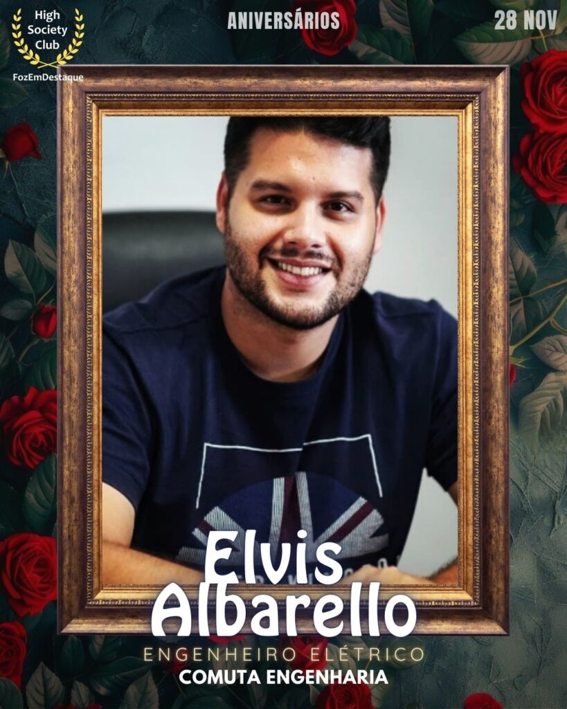 Elvis Albarello
Engenheiro Elétrico - Comuta Engenharia
Aniversários FozEmDestaque HighSocietyClub 28/11/2025