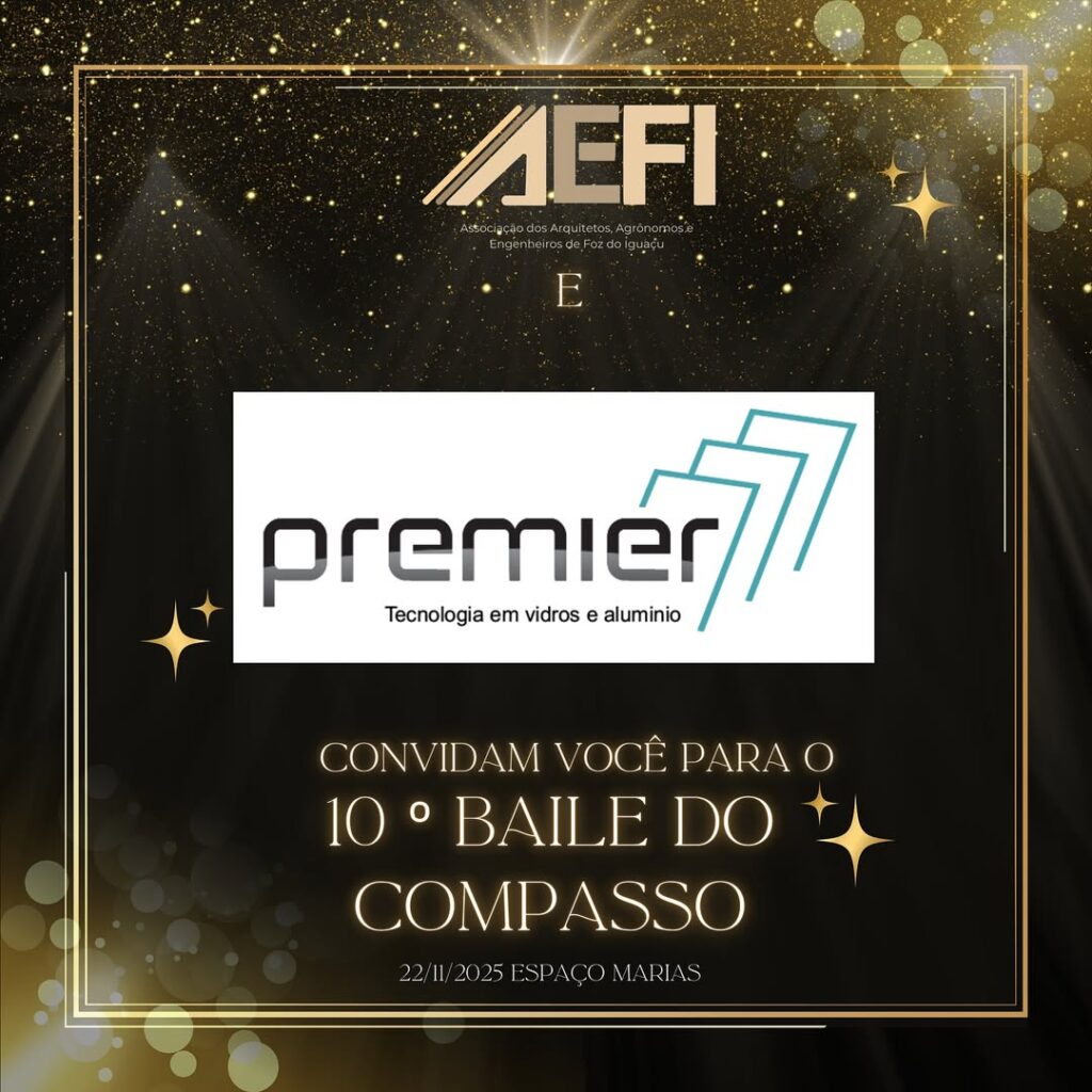 PREMIER VIDROS E ALUMÍNIO
10º Baile do Compasso
 AEFI  Associação de Arquitetos, Agrônomos e Engenheiros de Foz do Iguaçu
Engenheiro Civil Ágaton Augusto
Baile do Compasso AEFI Foz 