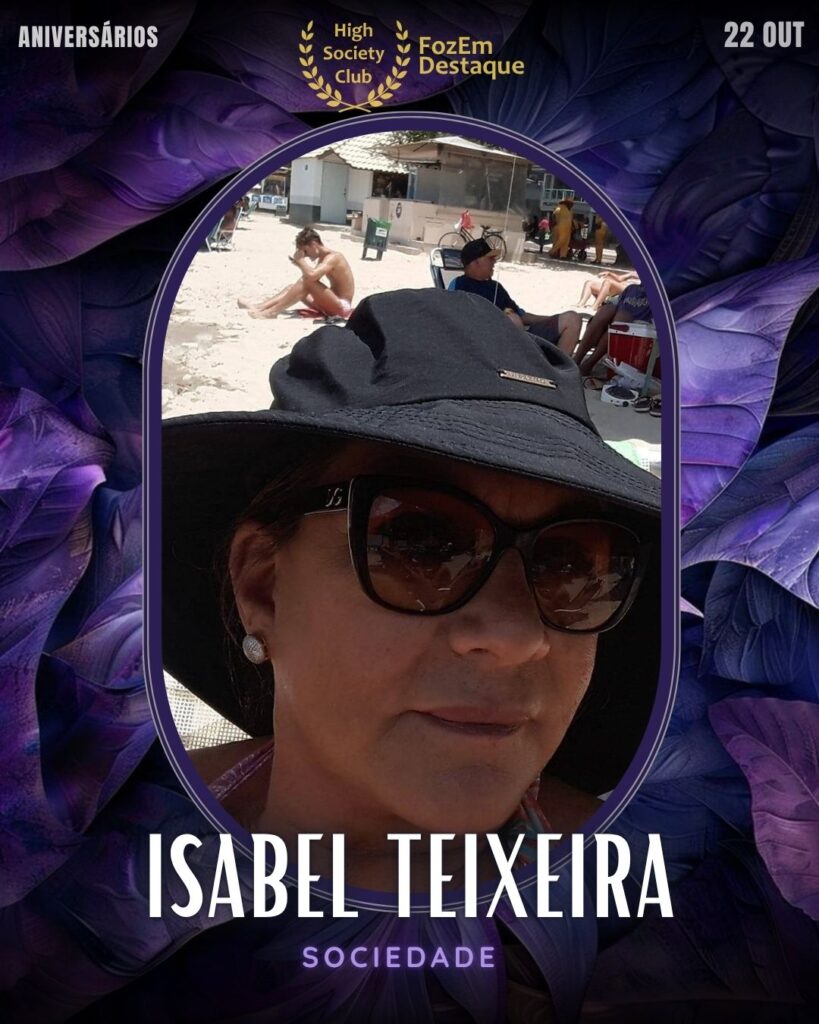 Isabel Teixeira
Sociedade
 Aniversários FozEmDestaque HighSocietyClub 22/11/2025 