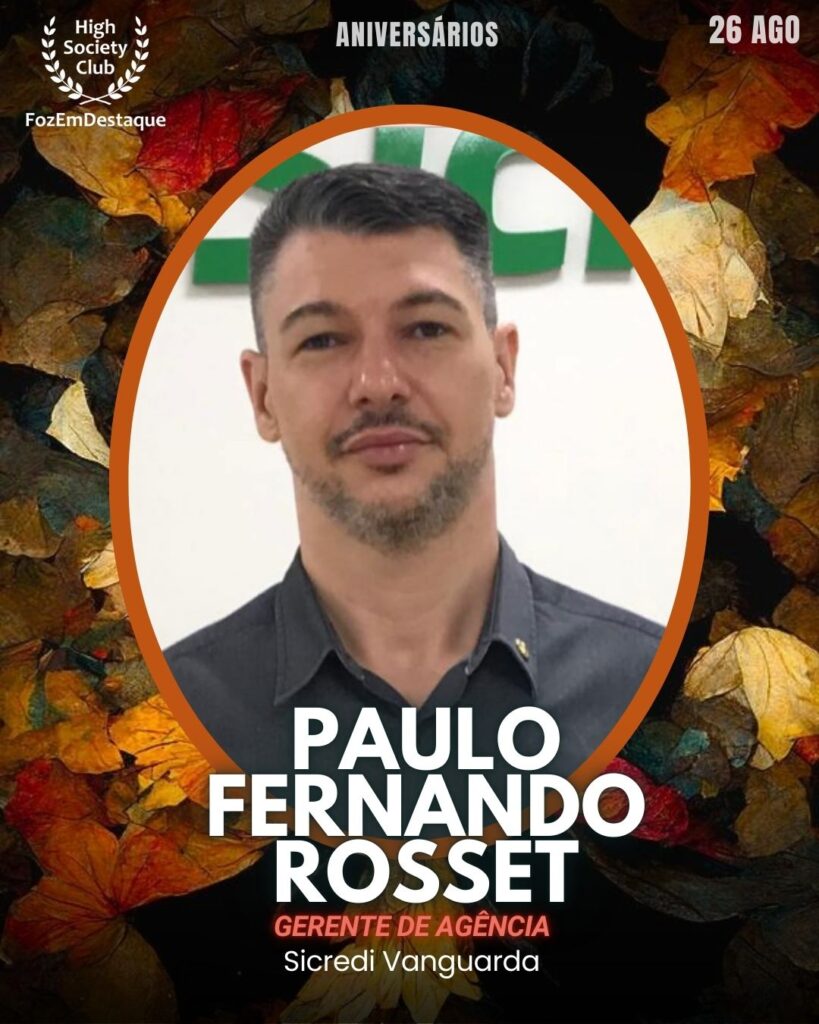Paulo Fernando Rosset
Gerente de Agência - Sicredi Vanguarda
