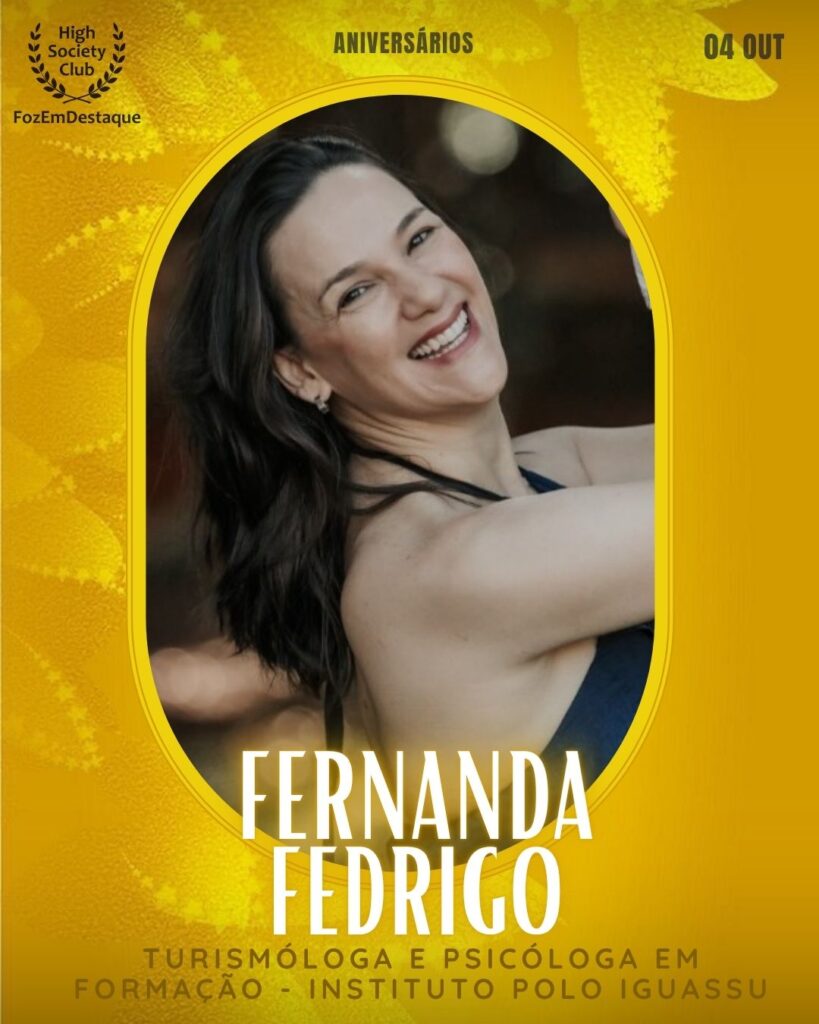 Aniversários FozEmDestaque HighSocietyClub Data: 04/11/2025