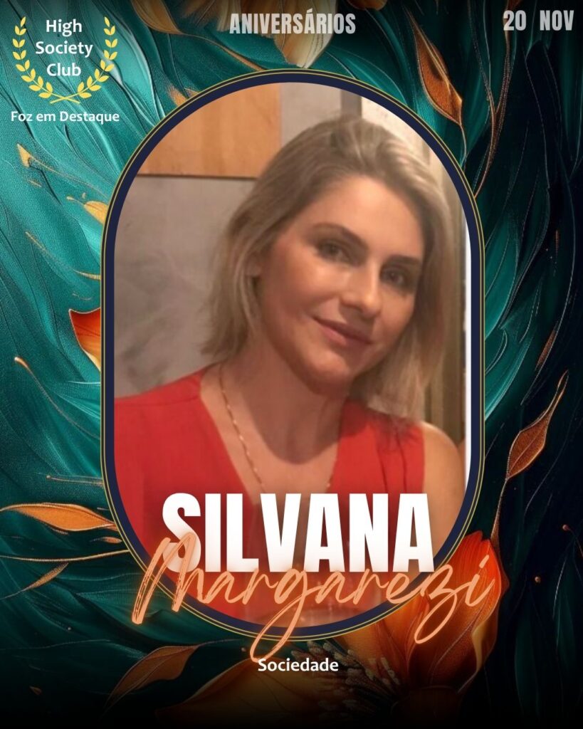Aniversários HighSocietyClub
Silvana Margarezi é uma personalidade querida em nosso meio social. Sua presença é sinônimo de elegância e cordialidade, enriquecendo os eventos e círculos sociais de Foz do Iguaçu.