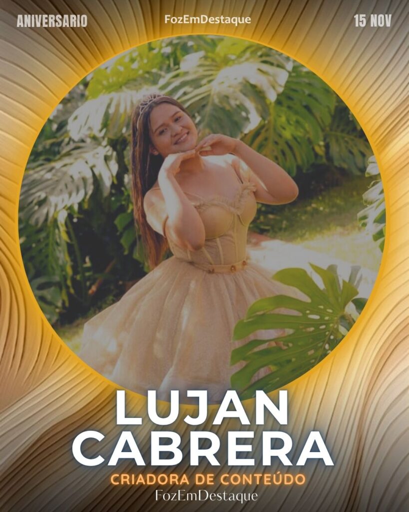 Lujan Cabrera
Criadora de conteúdo - FozEmDestaque
