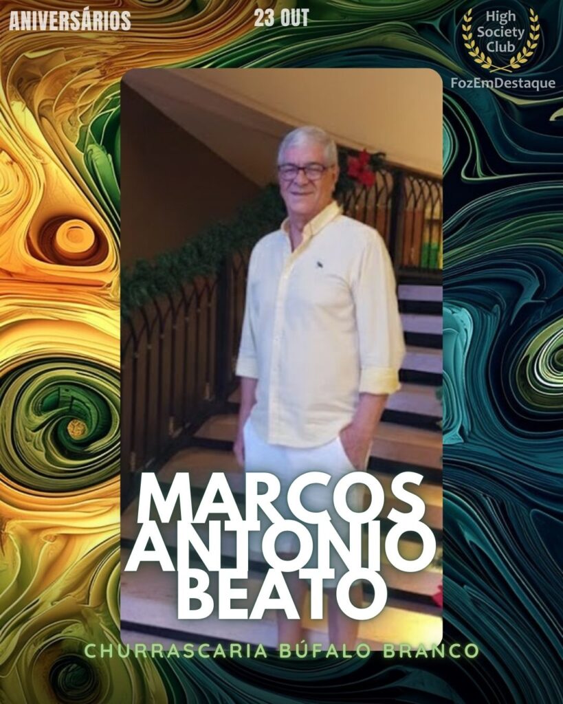 Marcos Antonio Beato
Churrascaria Búfalo Branco
Aniversários FozEmDestaque HighSocietyClub 23/11/2025
