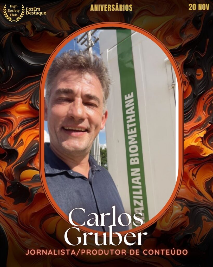 Carlos Gruber
Jornalista/Produtor de Conteúdo
Aniversários FozEmDestaque HighSocietyClub 25/11/2025