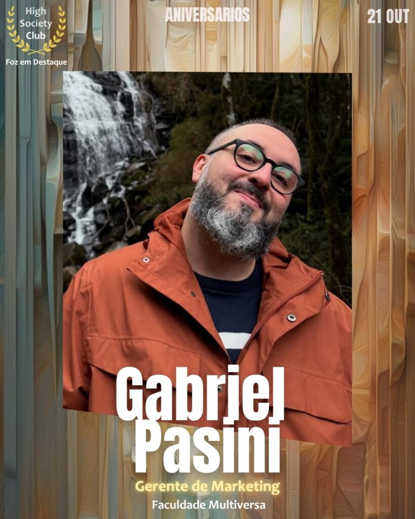 
Gabriel Pasini
Gerente de Marketing
Faculdade Multiversa
Aniversários FozEmDestaque HighSocietyClub 21/11