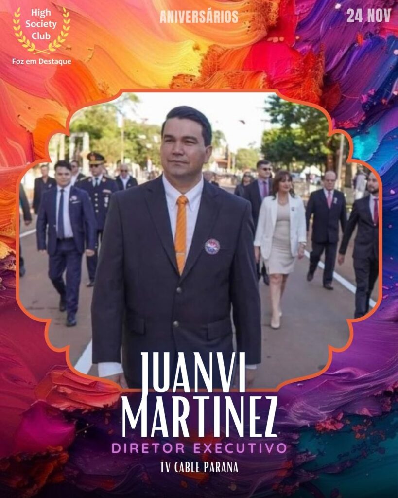 Juanvi Martinez
Diretor Executivo
TV Cable Parana
Aniversários FozEmDestaque HighSocietyClub 24/11/2025