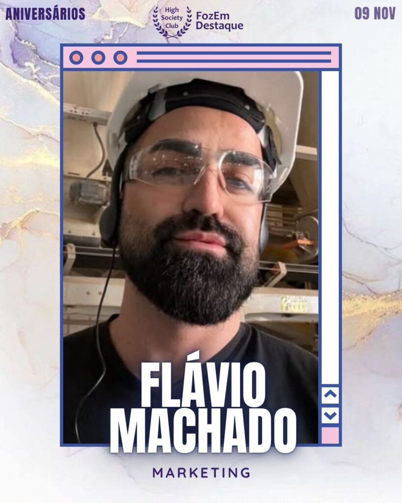 Flávio Machado
Marketing
Aniversários FozEmDestaque HighSocietyClub 09/11/2025
