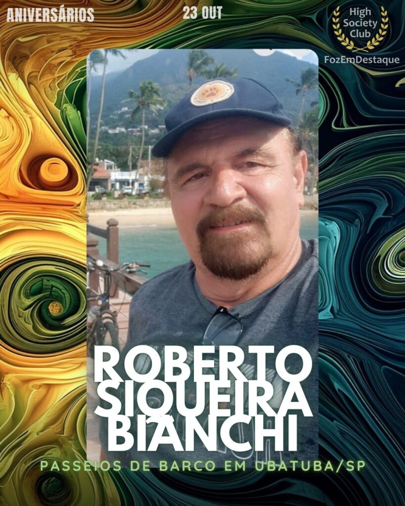 Roberto Siqueira Bianchi
Passeios de Barco em Ubatuba/SP
Aniversários FozEmDestaque HighSocietyClub 23/11/2025