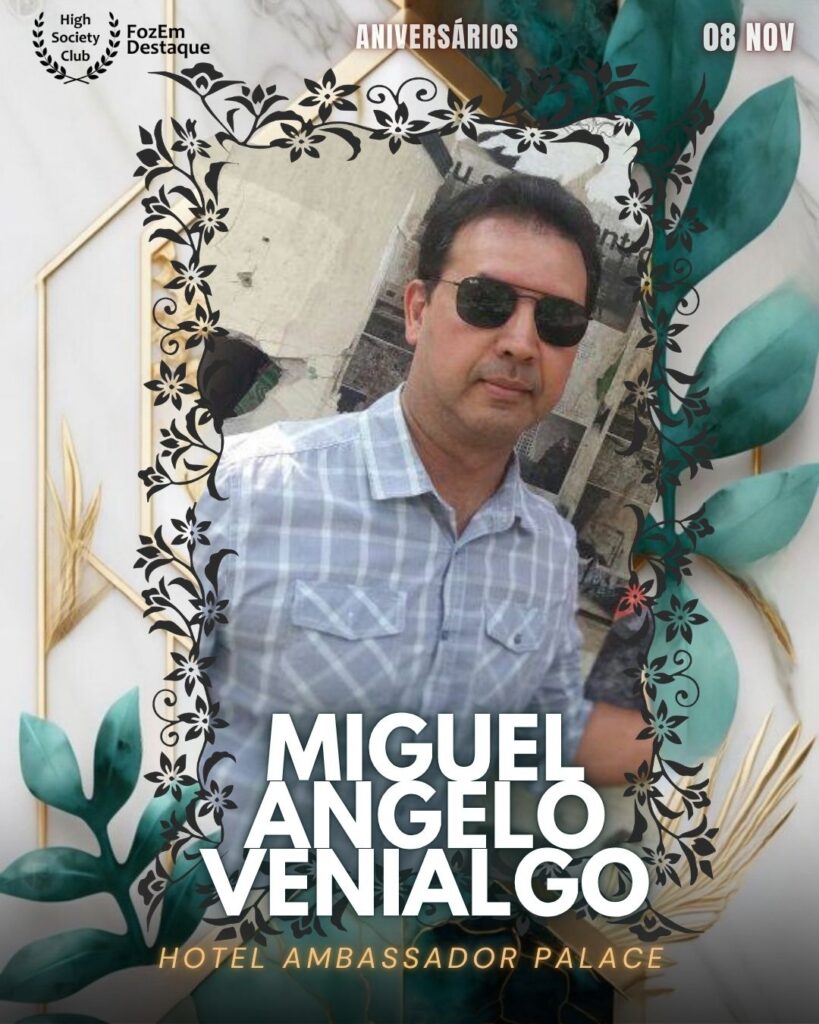 Miguel Angelo Venialgo
Empresário
Hotel Ambassador Palace	 Aniversários FozEmDestaque HighSocietyClub 08/11/2025
