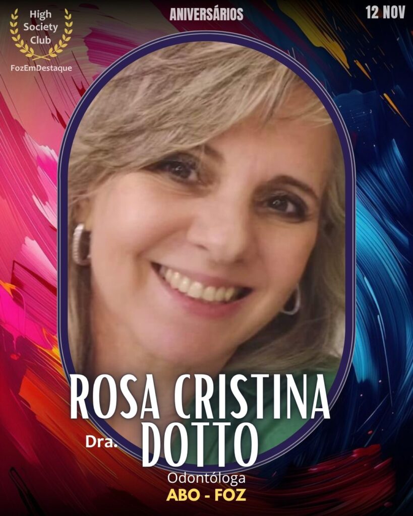  Aniversários FozEmDestaque HighSocietyClub 12/11/2025