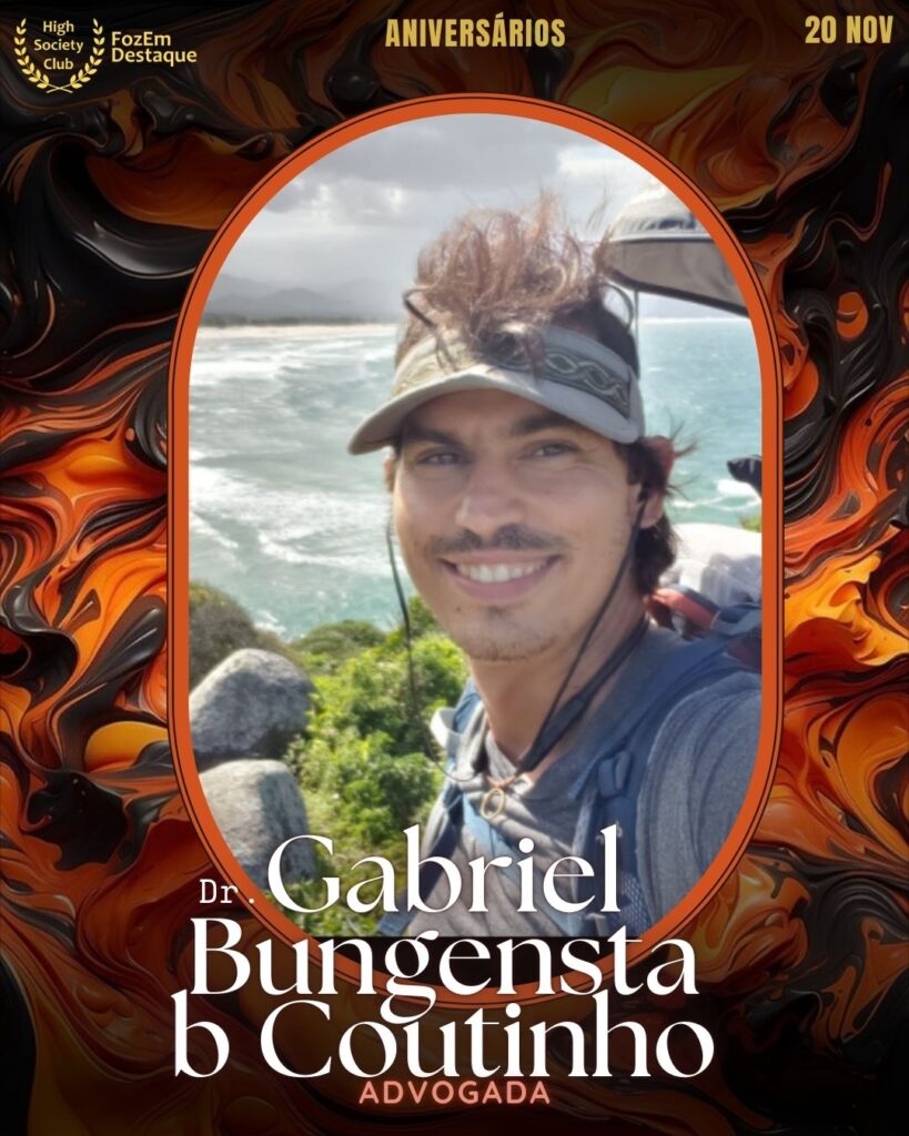 Dr. Gabriel Bungenstab Coutinho
Advogado
Aniversários FozEmDestaque HighSocietyClub 25/11/2025
