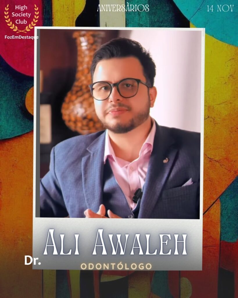 Dr. Ali Awaleh
Odontólogo

Aniversários FozEmDestaque HighSocietyClub 14/11/2025