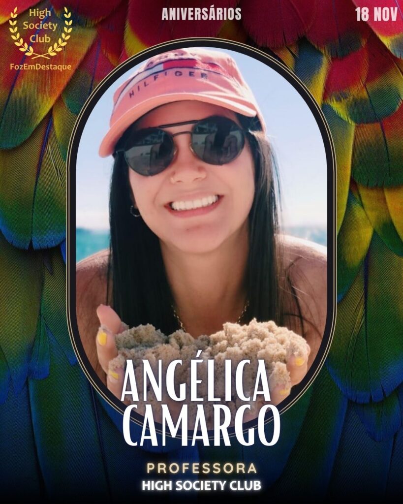 Angélica Camargo
Professora
HIGH SOCIETY CLUB
